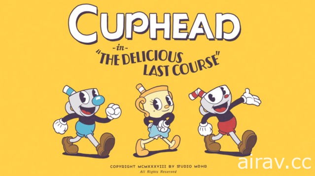 【E3 18】《Cuphead》全新 DLC 內容 The Delicious Last Course 將於 2019 年推出