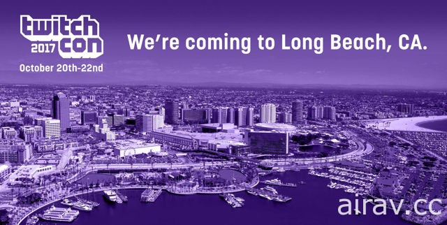 Twitch 宣布 2017 TwitchCon 於 10 月底在加州登場