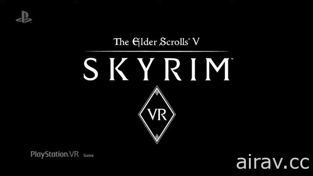 【E3 17】《上古卷轴 5：无界天际》 VR 版亮相 在虚拟实境世界畅游泰姆瑞尔大陆