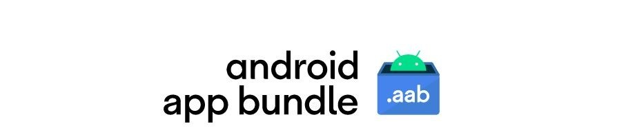Google 宣布 2021 年 8 月起新 app 将从 APK 转为使用 Android App Bundle 格式